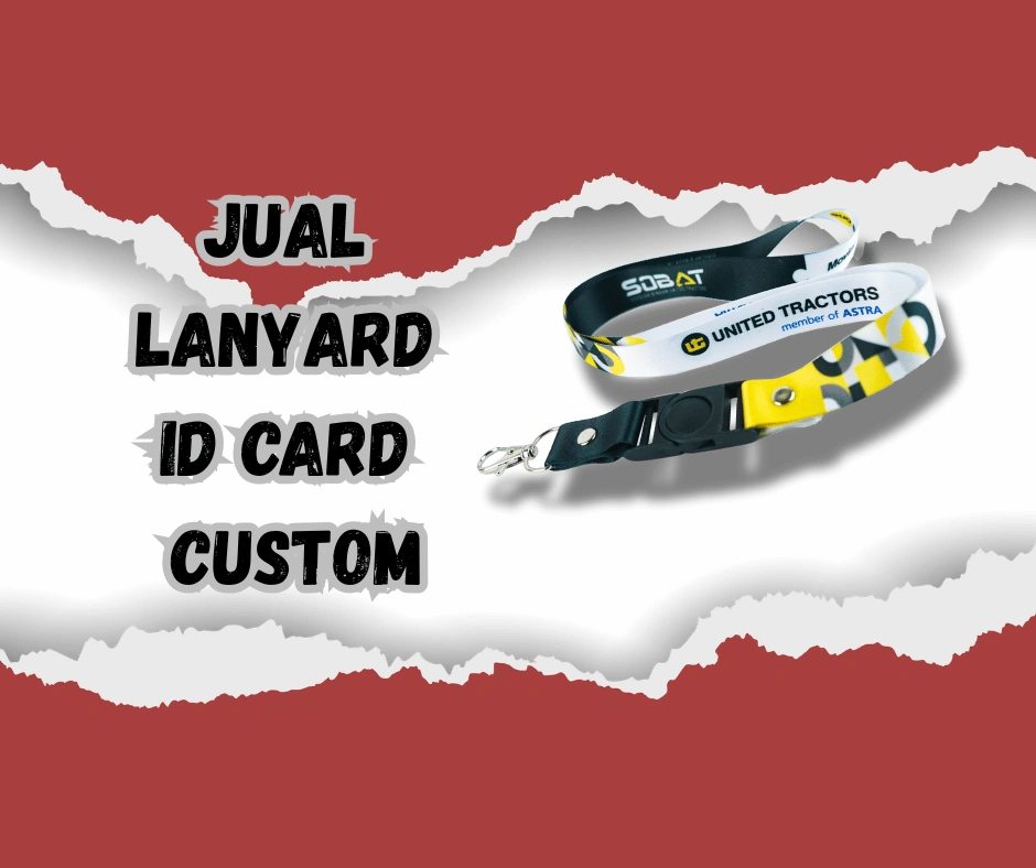 Lanyard ID Card di Cirebon: Panduan Jenis, Bahan, dan Tips